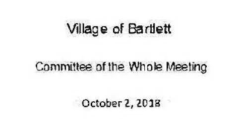 Village of Bartlett Committee Meeting - October 2, 2018
