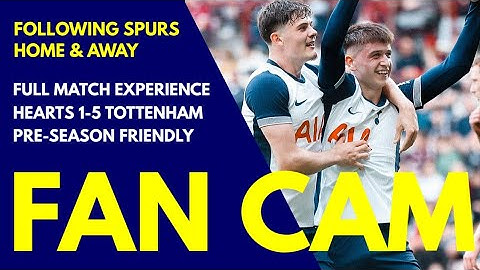 FAN CAM: Hearts 1-5 Tottenham: Travelling to Edinburgh, Youth Shine, Haggis! Full Match Experience