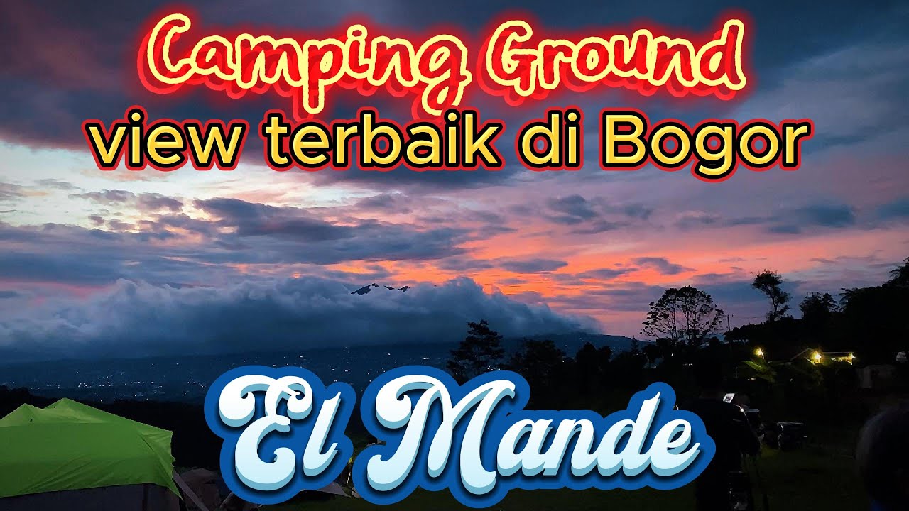 Camping Terindah Akhir Tahun @elmande Camping Ground Bogor