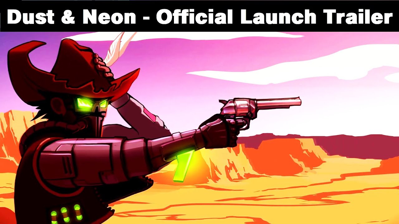 Dust And Neon Official Launch Trailer Youtube