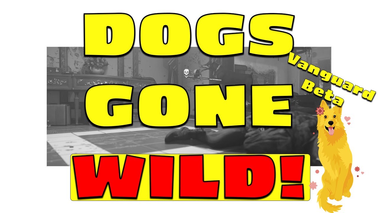 Dogs Gone Wild - Call of Duty Vanguard Beta Test - Crashed!