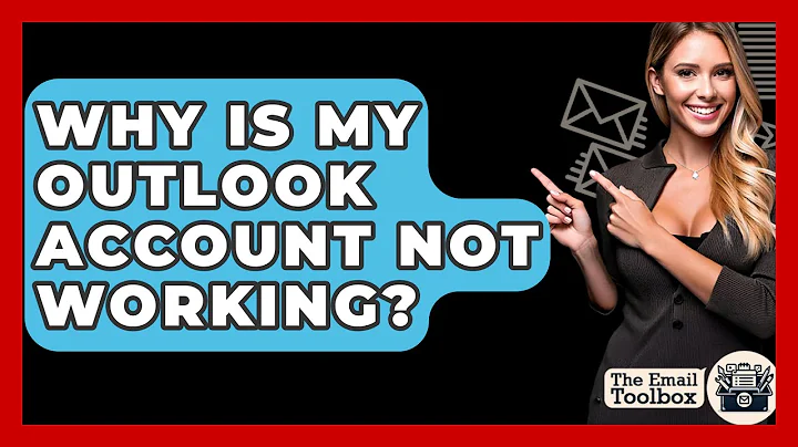 Why Is My Outlook Account Not Working? - TheEmailToolbox.com