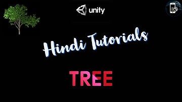 Unity Tree Creator | Unity Hindi Tutorial | Unity GameClan