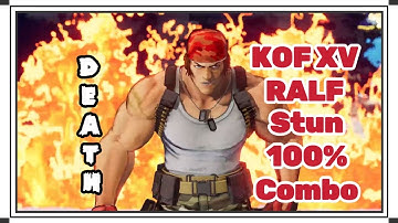 THE KING OF FIGHTERS XV Ralf 5 bars stun + 100% combo KOF XV