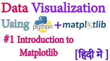 @1 Introduction   Data Visualization with Python (2018) -  Matplotlib In Hindi HD