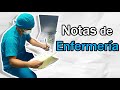 Cómo hacer una Nota de Enfermería - Fácil