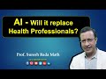 Will Artificial Intelligence replace Healthcare Professionals? Chat GPT will it replace doctors?