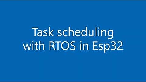 Task Scheduling with RTOS in ESP32, #RTOS, #ESP32