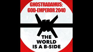 &quot;NOTHING RECEDES LIKE PROGRESS&quot; - GHOSTRADAMUS: GOD-EMPEROR 2040