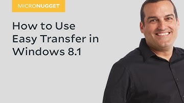MicroNugget: How to Use Easy Transfer in Windows 8.1