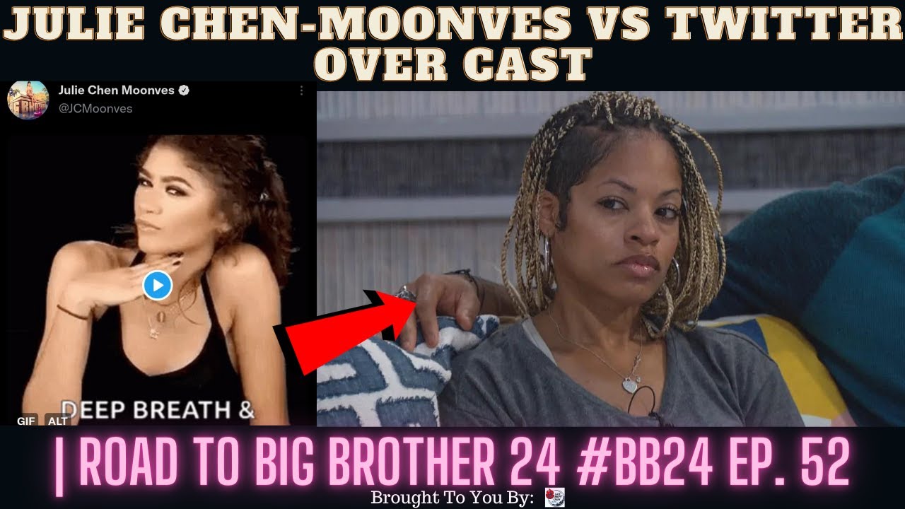 Julie Chen-Moonves Vs Twitter Over Cast | Road To Big Brother 24 #BB24 Ep. 52