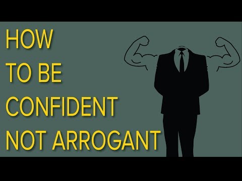 How to Improve Your Self Confidence - How to Be Confident Without Being Arrogant