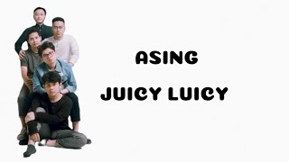 Asing - Juicy Luicy ( Lyrics )