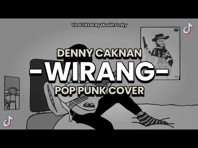 DENNY CAKNAN - WIRANG - Pop Punk Cover / By Muslih Fvnky class=