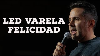 LED VARELA - FELICIDAD - STAND UP COMEDY