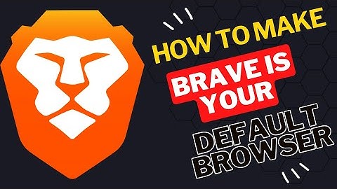 How to make Brave is your default browser