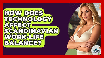 How Does Technology Affect Scandinavian Work-life Balance? - Unmapping Scandinavia