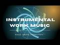Instrumental Music for Work &amp; Productivity ⚡ – Background Music to Focus, Create &amp; Get Things Done