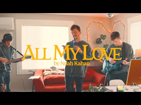 Noah Kahan - All My Love ~ a cover