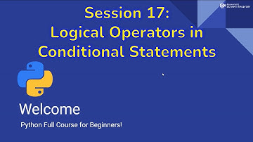 Python for Beginners #17 : Logical Operators in Conditional Statements