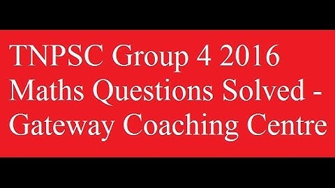 Gateway Coaching TNPSC Maths Group 4 VAO 2016 Questions Solved Part 1