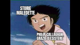 Storie maledette - 75 - Philip Callaghan, grazie di esistere