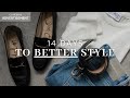 Get better style in 14 days | Simple style habits everyone can learn from