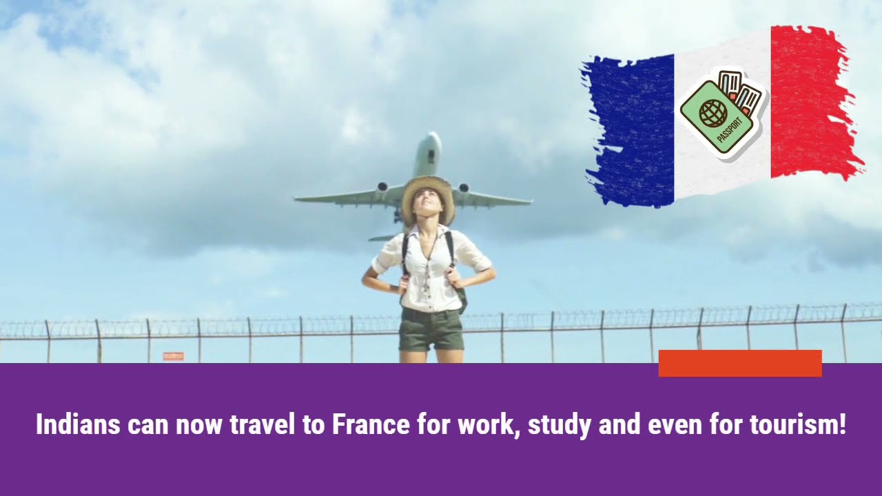 Indians can now travel to France for work, study & tourism