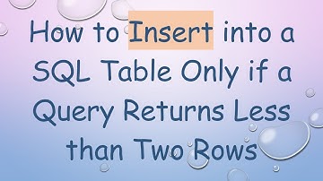 How to Insert into a SQL Table Only if a Query Returns Less than Two Rows