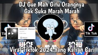 DJ GUA MAH GITU ORANGNYA GAK SUKA MARAH MARAH SOUND Hxmzzz | DJ BEBAS AJA VIRAL TIKTOK 2024