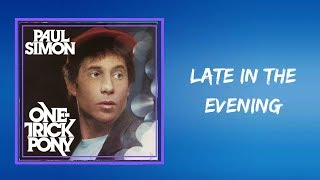 Video thumbnail of "Paul Simon - Late in the Evening (Lyrics)"