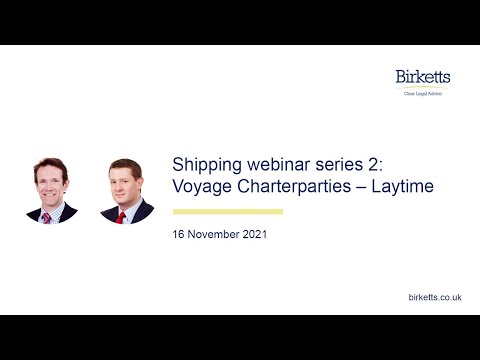 Shipping webinar series 2: Voyage charterparties - Laytime