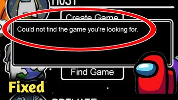 Fix Among Us Could Not Find The Game You Are Looking For Problem Solved