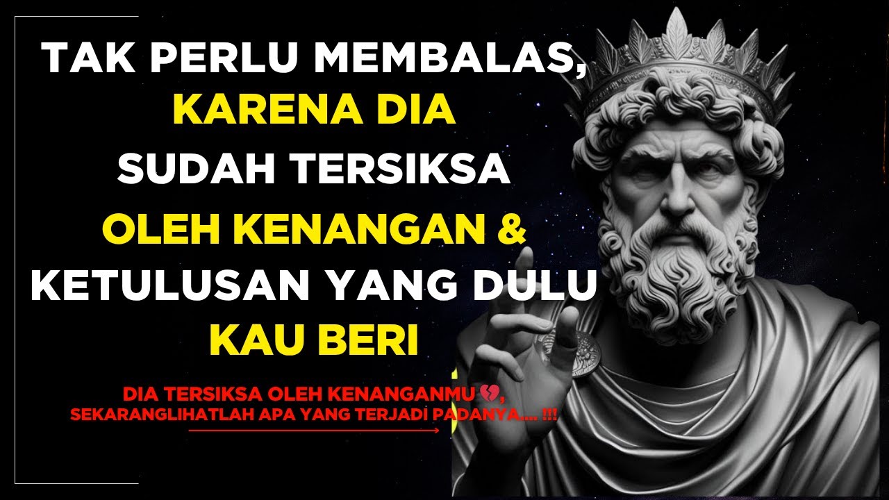 Dulu Kamu Tulus, Sekarang Dia Hidup dengan Penyesalan | Stoikisme dan Cinta