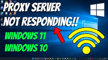 How To Fix Proxy Server is Not Responding Error in Windows
