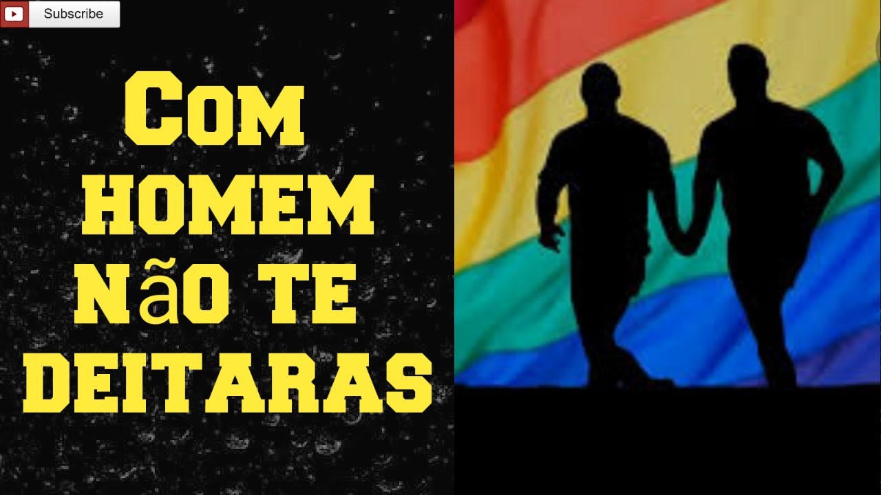 Com homem não te deitaras como se fosse mulher, é abominação YouTube Com homem não te deitaras como se fosse mulher, é abominação YouTube