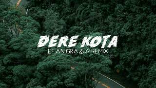 REGGAE BASS REMIX || DERE KOTA (Efan Graza Remix)2023