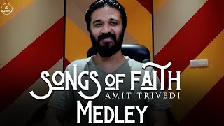 Songs of Faith Medley | Amit Trivedi | AT Azaad