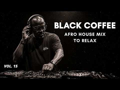 Afro House Mix 2026 | Relax, Emotional & Deep Melodic Set ☕️ Black Coffee Style  Vol. 15