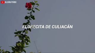Erik Canales - Florecita De Culiacán (Letra)