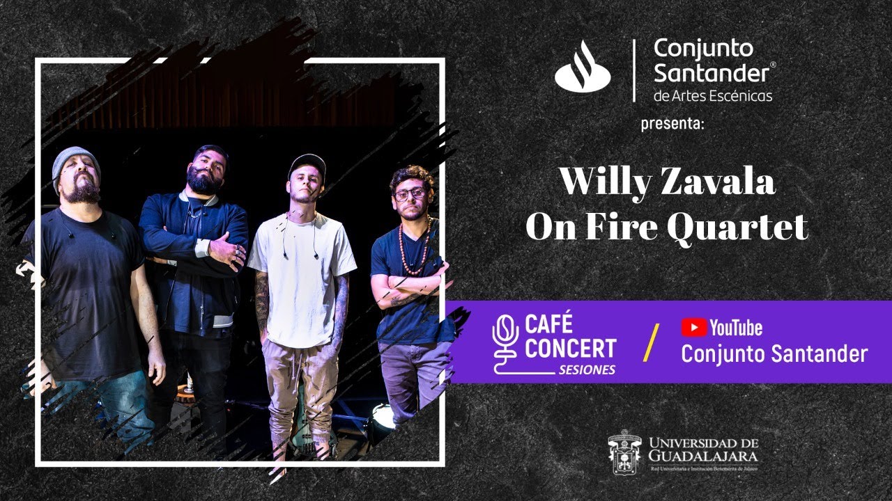Willy Zavala On Fire Quartet - Café Concert Sesiones