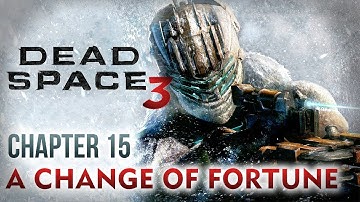 Dead Space 3 Walkthrough - Chapter 15: A change of fortune [Xbox 360 / PS3 / PC]