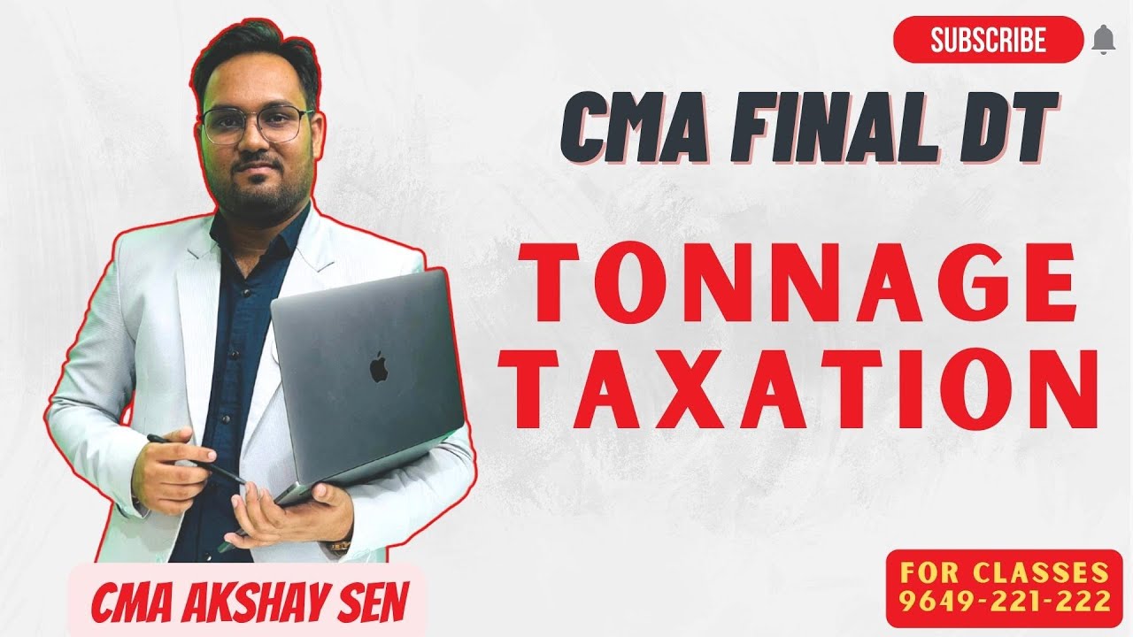 TONNAGE TAXATION CMA FINAL DT | CMA AKSHAY SEN | CMA FINAL DIRECT TAX ...
