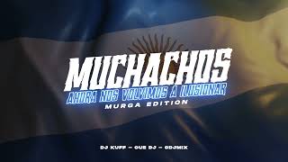 MUCHACHOS HOY NOS VOLVIMOS A ILUSIONAR (MURGA EDITION) | DJ KUFF, CUE DJ, CDJMIX