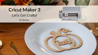 Cricut Maker 3: Here&#39;s What I Learned