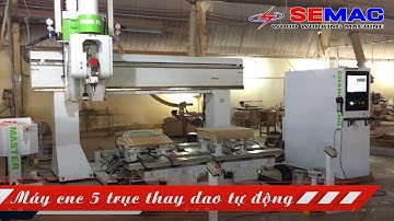 Máy cnc 5 trục 3D thay dao tự động - Máy cnc 5 trục phay 3D SEMAC