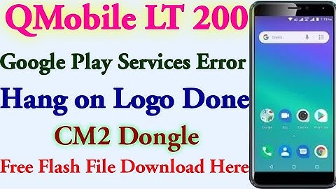 QMobile LT200 Hang on Logo Google Play Services Error Done | Lt200 Full Flash With CM2 Dongle