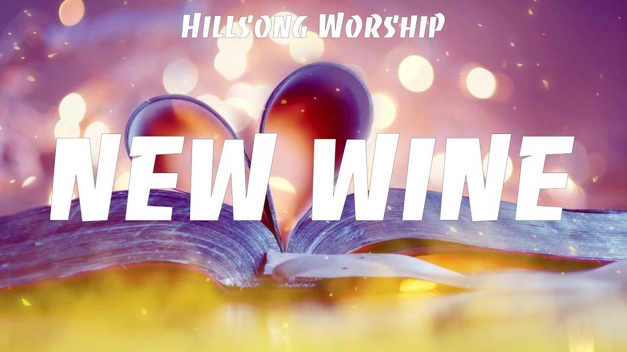 Hillsong Worship - New Wine (Lyrics) Zach Williams, Hillsong Worship ...