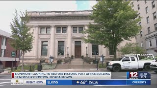 Local nonprofit looking to restore historic post office in Morgantown