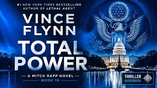 Total Power by Vince Flynn | Mitch Rapp Book 19 | When America Goes Dark | Spy Thriller Audiobook